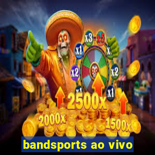 bandsports ao vivo